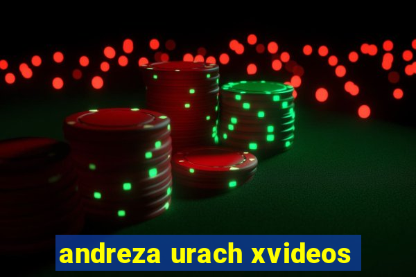 andreza urach xvideos